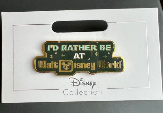I’d Rather Be at Walt Disney World Flair Pin