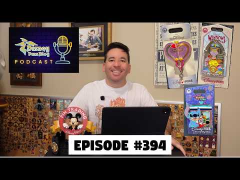 DPB Podcast #394: Disney Pin News July 2026 Week 1!