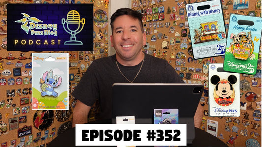 DPB Podcast #352: Disney Pin News March 2025 Week 4!