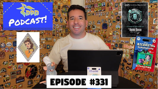 DPB Podcast #331: Disney Pin News August 2024 Week 3!