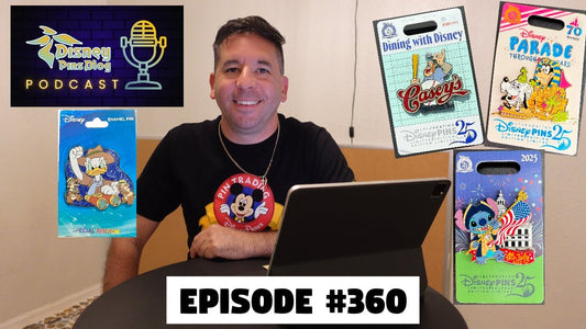 DPB Podcast #360: Disney Pin News June 2025 Week 4!