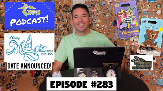DPB Podcast #283: Disney Pin News May 2023 Week 2 & Magic HAP-PINS Event Date!