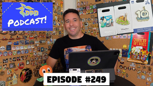 DPB Podcast #249: Disney Pin News May 2022 Week 1!