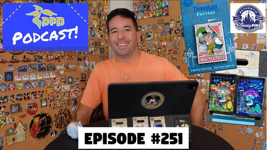DPB Podcast #251: Disney Pin News May 2022 Week 3!