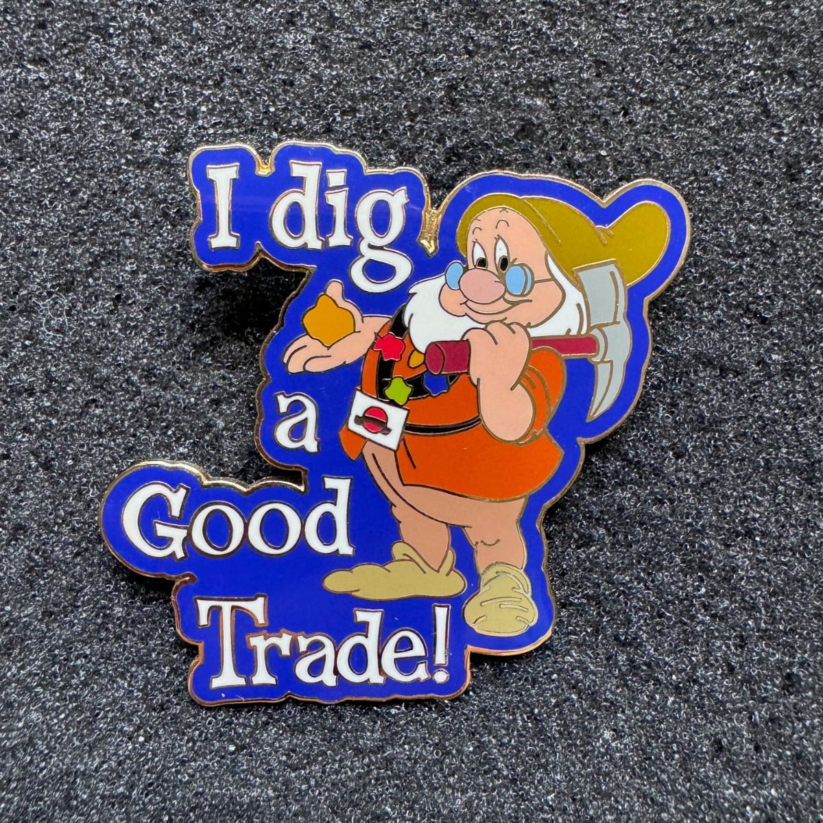 Doc "I Dig a Good Trade!" Surprise Pin